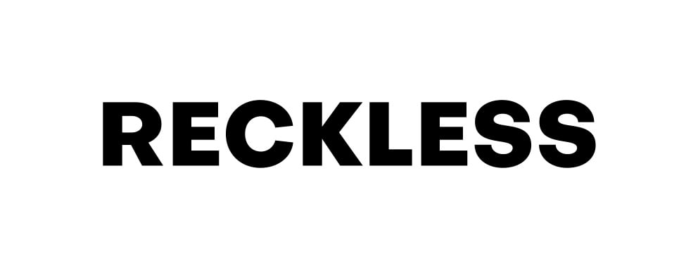 Reckless